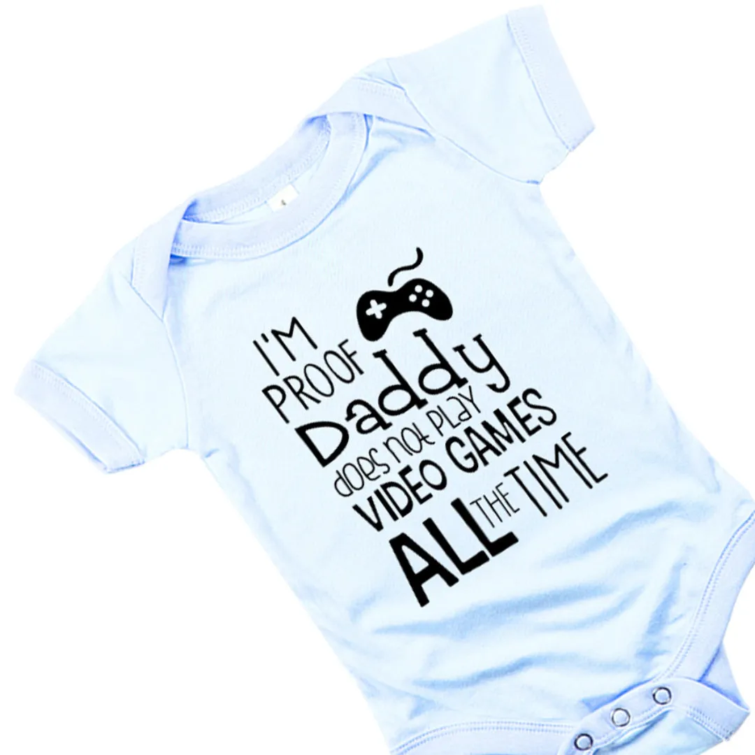 I Am Proof Daddy Does Not Play Video Games All The Time Baby Romper Set