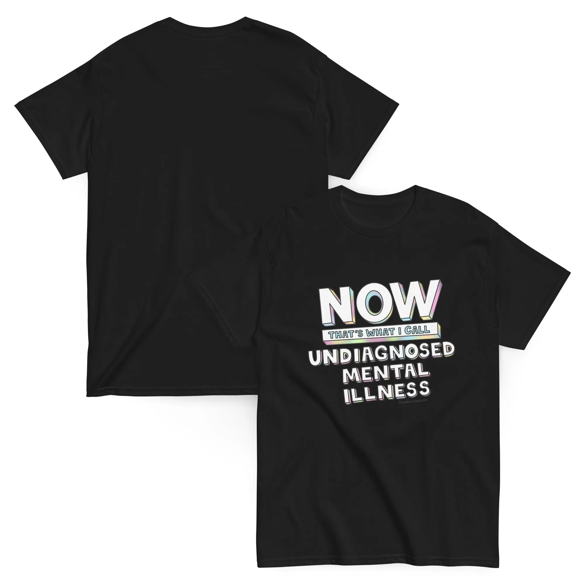 Now That's What I Call Undiagnosed Mental Illness T-Shirt